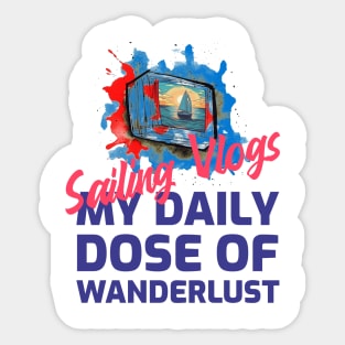 Sailing VLOGS, my daily dose of wanderlust Sticker